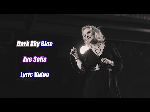 Eve Selis • "Dark Sky Blue" • Lyric Video
