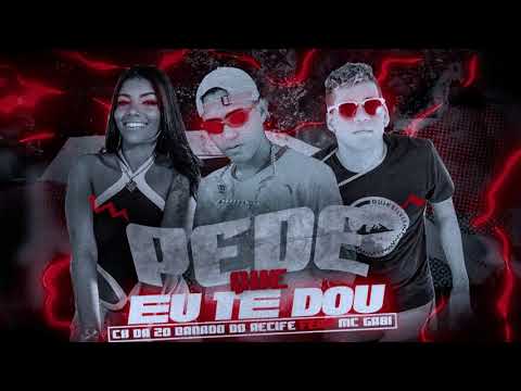 🔴MC CH DA ZO DANADO DO RECIFE FEAT MC GABI PEDE QUE EU TE DOU LANÇAMENTO 2021