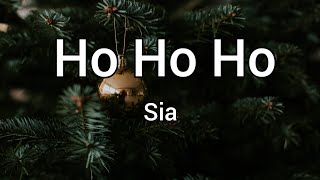 Ho Ho Ho - Sia | Lyrics [1 hour]