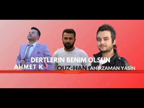 Ouz-Han Ahirzaman Yasin-Ahmet K -DERTLERİN BENİM OLSUN -(Artist Beatz)