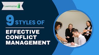 9 styles for effective Conflict Management | Professional Growth