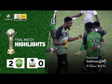 Dreams FC 2 : 0 King Faisal | Highlights | MTN FA Cup Finals