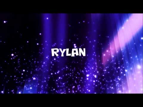★ ★ ★ RYLAN ★ ★ ★