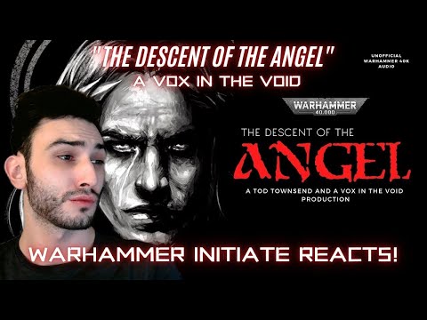 HIS ARRIVAL -  "THE DESCENT OF THE ANGEL" WH 40K STORY - WARHAMMER INITIATE REACTS!