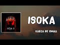 Isoka Lyrics - Kabza De Small