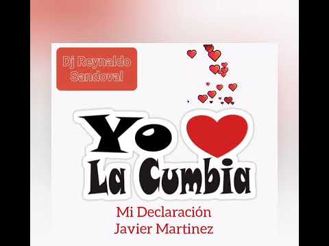 Mi Declaración🌹🥰🤩😘🌹Javier Martinez Cumbia😘