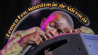 Benson Ken  -  Ministrao de Adorao