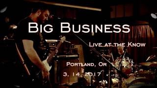 Big Business &quot;Grounds For Divorce&quot; -Live at the Know-  3, 14, 2017