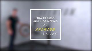 How to: Clean and Lube Chain | Aventon