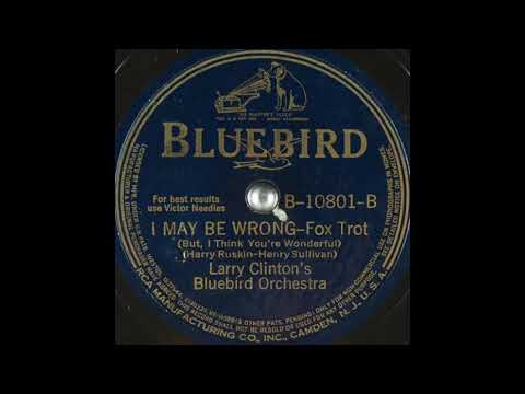 Larry Clinton's Bluebird Orchestra - I May Be Wrong (But I Think You're Wonderful) (1940)