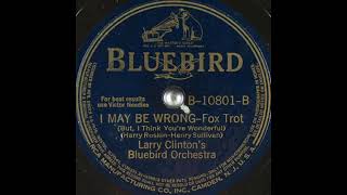 Larry Clinton's Bluebird Orchestra - I May Be Wrong (But I Think You're Wonderful) (1940)