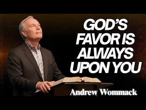 🕊️ God’s Favor Is Always Upon You - Andrew Wommack | POWERFUL SERMON
