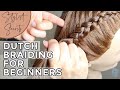 How To Dutch Braid For Beginners