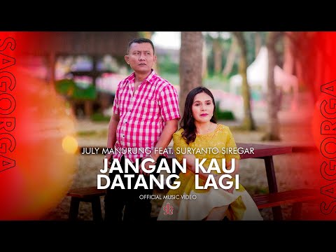 July Manurung Feat Suryanto Siregar - Jangan Kau Datang Lagi (Official Music Video)