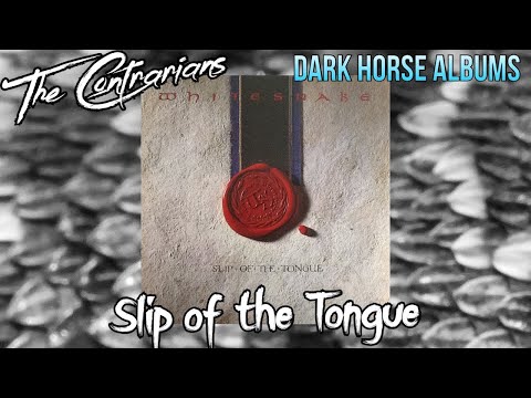 The Contrarians Panel: Dark Horse Album #29 - Whitesnake Slip of the Tongue