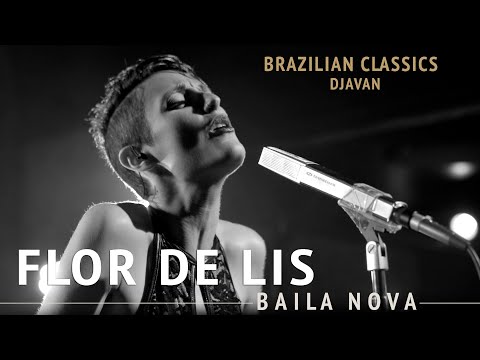 Baila Nova - Flor De Lis - (Djavan)
