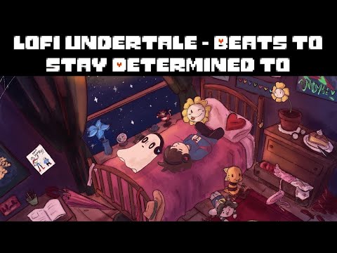 Lofi Undertale - Beats To Stay Determined To