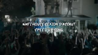 wati house sexion d&#39;assaut - speed up
