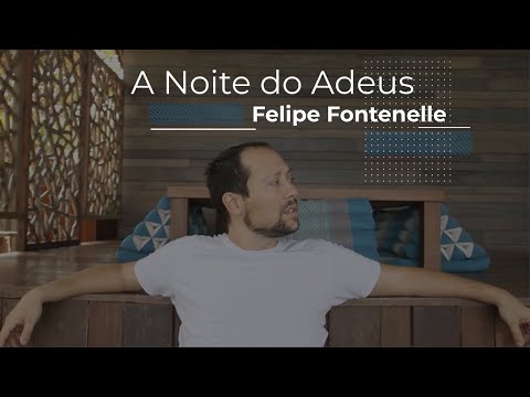 Felipe Fontenelle - A Noite do Adeus