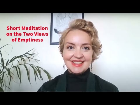 Short Meditation on Two Buddhist Views of Emptiness and their relevance to daily life ( May 2023)
