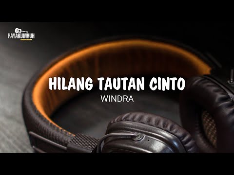 Hilang Tautan Cinto - Windra | Lirik Lagu Minang