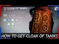 Destiny How to Get Cloak of Taniks Hunter Cloak