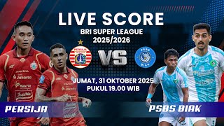 PERSIJA JAKARTA VS PSBS BIAK MATCH BRI SUPER LEAGUE 2025/2026 | LIVE SCORE