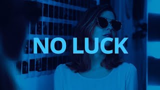 No Luck Music Video