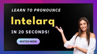 How to pronounce Intelarq