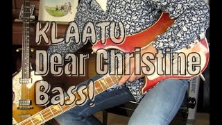 Klaatu - Dear Christine - bass cover