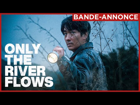 ONLY THE RIVER FLOWS | Le 10 juillet au cinéma.