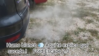 Porque sale Humo blanco por el escape Un Automóvil... Ford Escape 2.0L con turbo ‼️‼️⛽
