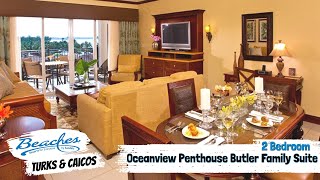 Italian Oceanview Penthouse Two Bedroom Butler Family Suite M2P | Beaches Turks & Caicos | Tour 4K