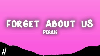 Perrie - Forget About Us (Lyrics)