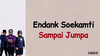 Sampai Jumpa - Endank Soekamti | Lirik Lagu Indonesia