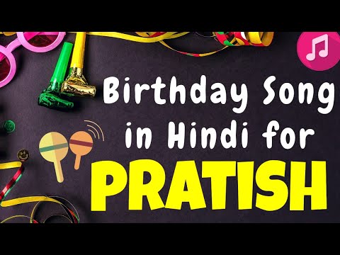 Birthday Song for Pratish | Happy Birthday Pratish Song | Happy Birthday Pratish Song hindi