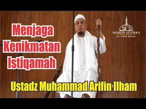 Menjaga Kenikmatan Istiqamah "Ustadz Muhammad Arifin Ilham"