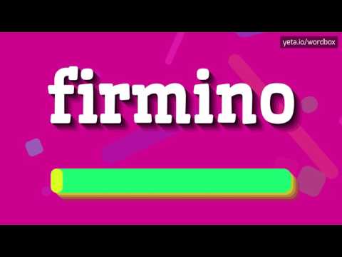 FIRMINO - HOW TO PRONOUNCE FIRMINO?