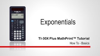 Exponentials | TI-30XPlus MathPrint Calculator | Getting Started Series