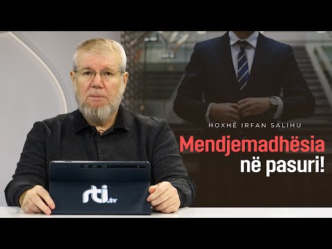Mendjemadhësia në pasuri! - Hoxhë Irfan Salihu | RTI