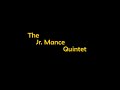 Jr. Mance Quintet 9:20 Special