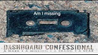 Am I Missing by Dashboard Confessional