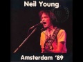 Neil Young - Someday [Amsterdam '89]