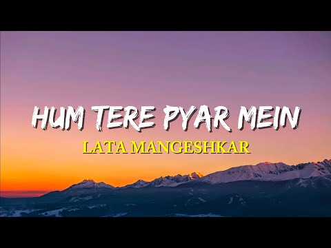 Hum Tere Pyaar Mein - Lata Mangeshkar | (Lyrics) | Dil Ek Mandir 1963