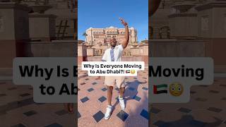 Why is everyone moving to Abu Dhabi?