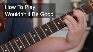 Wouldn&#39;t It Be Good, Nik Kershaw - Guitar Lesson