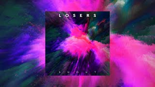 LOSERS - Shout