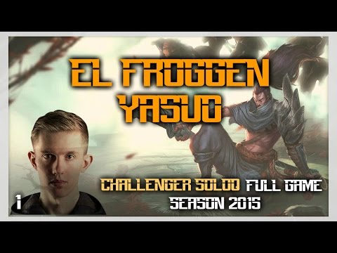 EL Froggen - Yasuo vs Ahri - EU Challenger SoloQ - Full game - Season 2015 - League of Legends