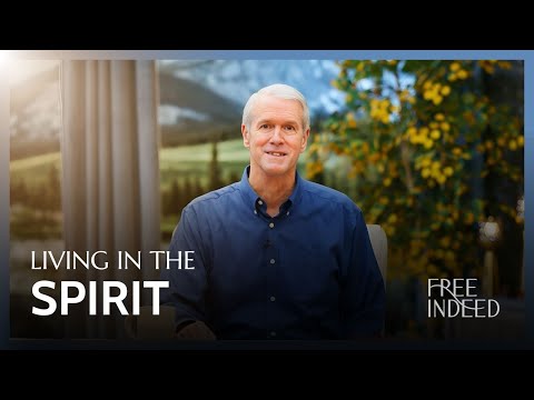 Living In The Spirit - Free Indeed with Barry Bennett: Monday