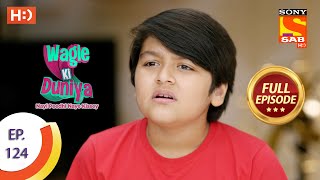 Wagle Ki Duniya - Ep 124 - Full Episode - 13th Aug